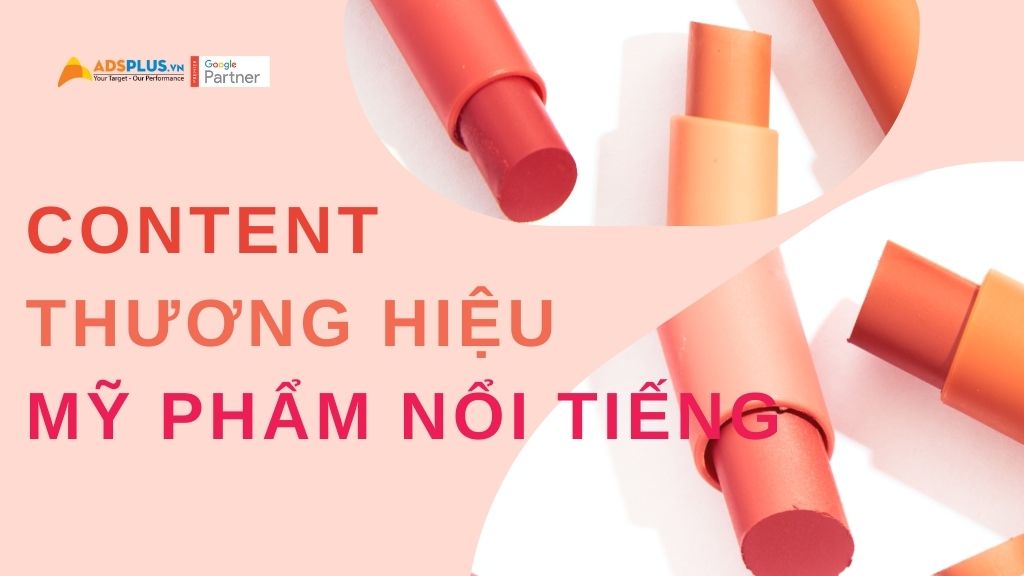 Những content hay về mỹ phẩm từ các thương hiệu lớn