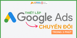 Hướng dẫn thiết lập quảng cáo chuyển đổi trên Google Ads trong 3 phút quảng cáo chuyển đổi