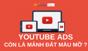 Youtube Ads – Liệu có còn là mảnh đất màu mỡ ? quảng cáo kênh youtube