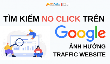 Tìm kiếm không cần Google Click – thiện hay ác tìm kiếm no click