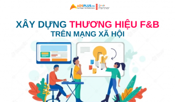 Xây dựng thương hiệu F&B thông qua mạng xã hội xây dựng thương hiệu f&b trên mạng xã hội