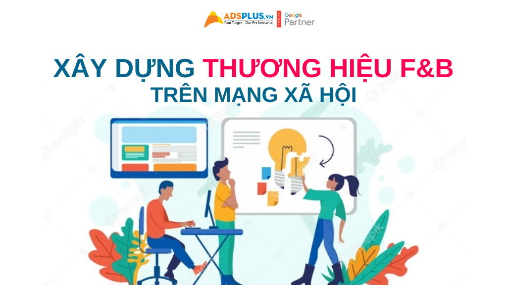 Xây dựng thương hiệu F&B thông qua mạng xã hội xây dựng thương hiệu f&b trên mạng xã hội