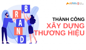 Các chiến lược phát triển thương hiệu cho doanh nghiệp vững chắc nhất xây dựng thương hiệu thành công