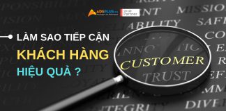 Liệu cách tiếp cận khách hàng thế nào mới là tối ưu ? cách tiếp cận khách hàng