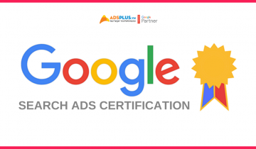 Những điều bạn cần biết về chứng chỉ Google Ads Search chứng chỉ google ads search