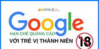 Google hạn chế quảng cáo đối với người dùng dưới 18 tuổi hạn chế quantg cáo