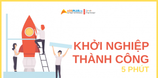 Khởi nghiệp thành công dễ dàng trong 5 phút khởi nghiệp thành công