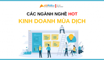 Các ngành nghề “Hot” để kinh doanh phát triển trong mùa dịch kinh doanh mùa dịch