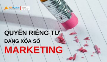 Quyền riêng tư đang xóa sổ Marketing hằng ngày quyền riêng tư