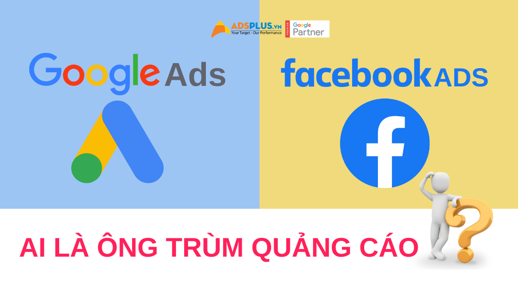 So sánh quảng cáo Facebook và Google