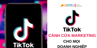 Tiktok Marketing – Cánh cửa rộng mở cho các doanh nghiệp tiktok marketing