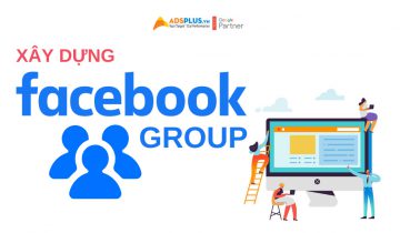 Các cách xây dựng group Facebook để marketing cho doanh nghiệp xây dừng Facebook group