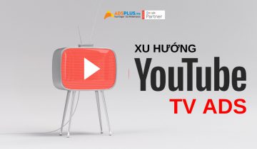 YouTube TV Ads đang dẫn đầu xu thế quảng cáo youtube tv ads