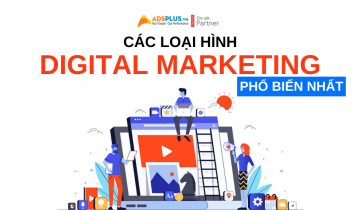 Các loại hình Digital Marketing phổ biến nhất hiện nay các loại digital marketing