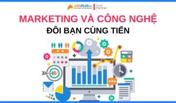 Marketing và công nghệ – đôi bạn cùng tiến trên con đường thành công kiến thức marketing