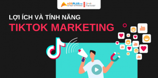 Các tính năng và lợi ích Marketing của TikTok mang lại cho doanh nghiệp lợi ích của tiktok