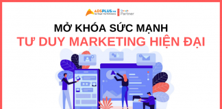 Làm sao để có thể mở khóa sức mạnh của tư duy Marketing hiện đại ? tư duy marketing hiện đại