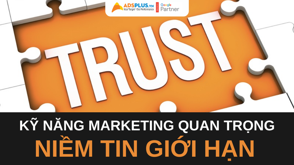 Niềm tin giới hạn – Yếu tố hình thành kỹ năng Marketing quan trọng kỹ năng marketing