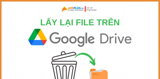 Làm sao để có thể lấy lại file đã xóa trên Google Drive nhanh nhất ? lấy lại file đã xóa trên google drive