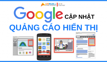 Google Ads vừa công bố bản nâng cấp của chiến dịch hiển thị nâng cấp mới của google ads