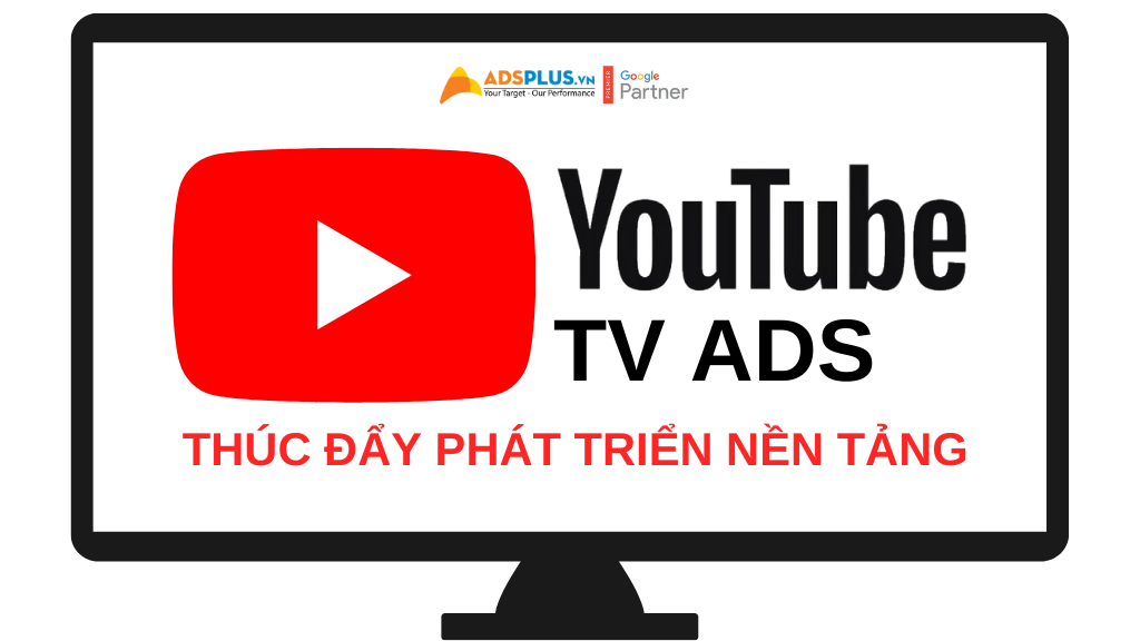 YouTube thúc đẩy quá trình kết nối TV với quảng cáo của nền tảng quảng cáo youtube kết nối tv