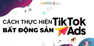 Hướng dẫn cách thực hiện bất động sản Tiktok Ads bat-dong-san-tiktok-ads