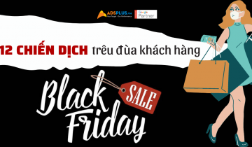 12 Chiến dịch trêu đùa khách hàng ngày Black Friday chiến dịch black friday