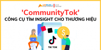 ‘CommunityTok’ – công cụ tìm kiếm Insight người dùng cho thương hiệu cộng đồng tok