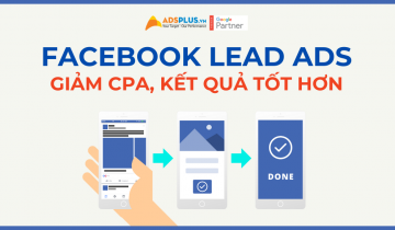 Facebook Lead Ads đã giảm CPA, kết quả được tăng cường facebook lead ads