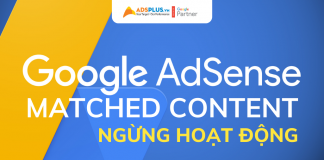 Google AdSense Matched Content sẽ ngừng hoạt động vào 2022 google adsense ngừng hoạt động