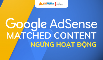 Google AdSense Matched Content sẽ ngừng hoạt động vào 2022 google adsense ngừng hoạt động