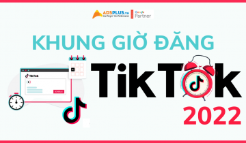 khung giờ đăng tiktok 2022
