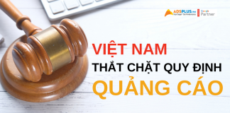 Các quy định về quảng cáo đang dần thắt chặt tại Việt Nam quy định về quảng cáo