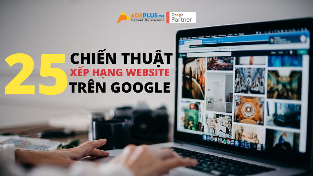 25 Chiến thuật nâng cao thứ hạng website hoàn toàn mới trên Google thứ hạng website trên google