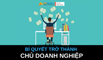 Bí quyết trở thành chủ doanh nghiệp trở thành chủ doanh nghiệp