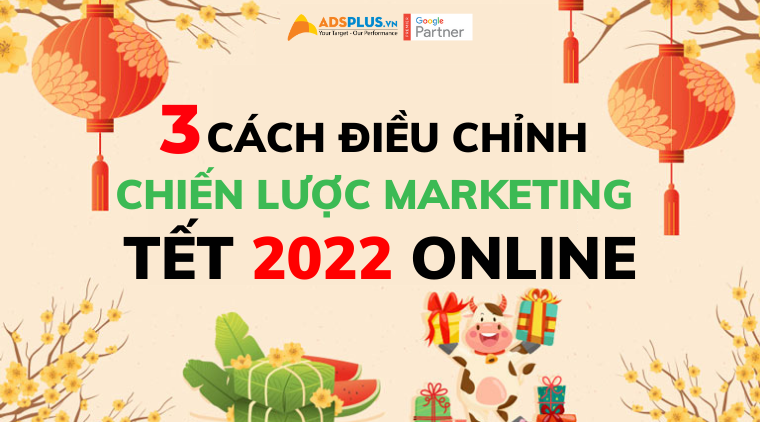 chiến dịch marketing tết 2022