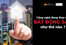 Công nghệ đang thay đổi bất động sản như thế nào? công nghệ bất động sản