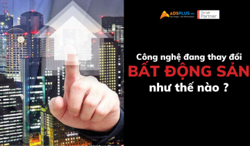 Công nghệ đang thay đổi bất động sản như thế nào? công nghệ bất động sản