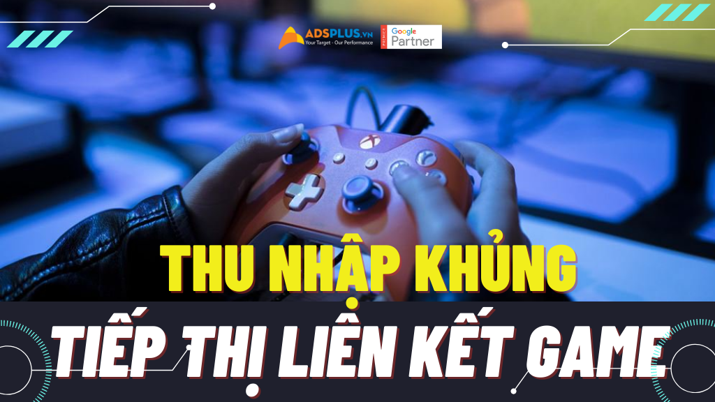 Thu nhập khủng với tiếp thị liên kết game tiếp thị liên kết game