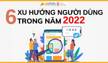 6 xu hướng người dùng trong năm 2022 xu hướng người dùng 2022