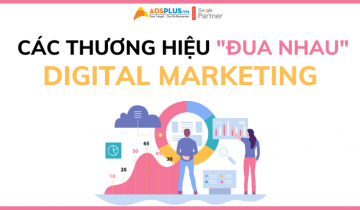 Các thương hiệu “đua nhau” xây dựng chiến lược Digital Marketing các chiến lược digital marketing