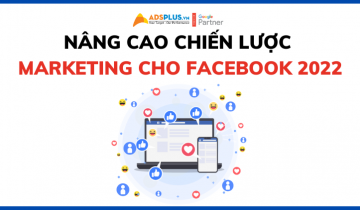 Nâng cấp chiến lược Marketing trên Facebook của bạn cho năm 2022 chiến lược marketing trên facebook 2022