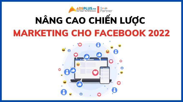 chiến lược marketing trên facebook 2022