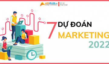 7 dự đoán Marketing năm 2022 mà các thương hiệu cần lưu tâm dự đoán xu hướng 2022