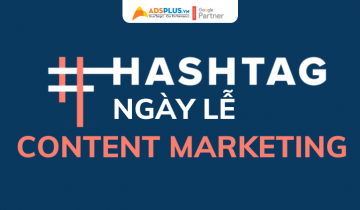 Các Hashtag ngày lễ trong chiến dịch Content Marketing 2022 hashtag ngày lễ