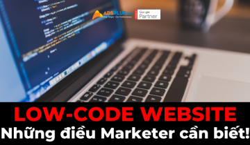 Những gì mà một Marketer cần biết về low-code Website low code website