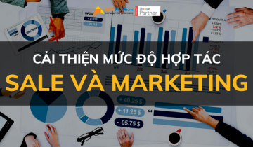 Làm sao để cải thiện mức độ hợp tác giữa Sale và Marketing? sale và marketing