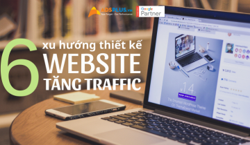 6 xu hướng thiết kế và phát triển website giúp tăng lượt truy cập thiết kế và phát triển website