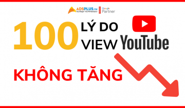 100+ lý do tại sao view YouTube của bạn không tăng view youtube không tăng