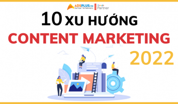 10 xu hướng content marketing năm 2022 mà bạn cần phải biết xu hướng content marketing 2022